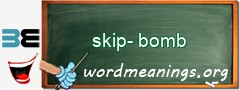 WordMeaning blackboard for skip-bomb